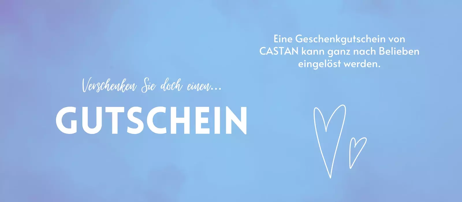 Verschenkem Sie doch einen Geschenkgutschein von CASTAN